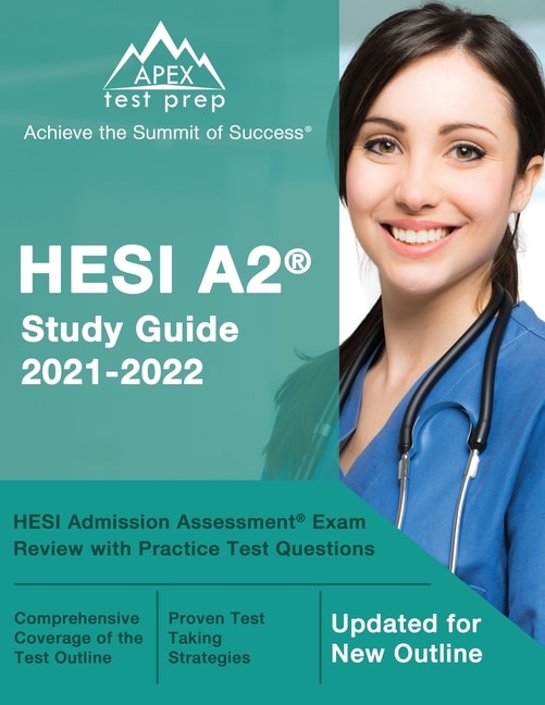 Hesi A2 Study Guide 2021-2022: Hesi Admission Assessment Exam Review With Practice Test Questions [updated For New Outline]