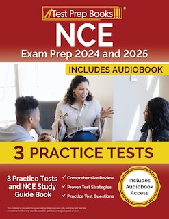 NCE Exam Prep 2024 and 2025: 3 Practice Tests and NCE Study Guide Book [Includes Audiobook Access]