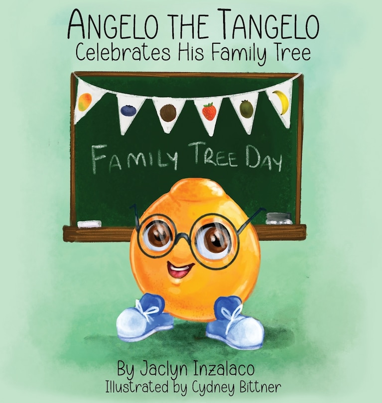 Front cover_Angelo the Tangelo Celebrates His Family Tree