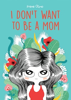 Couverture_I Don't Want to Be a Mom