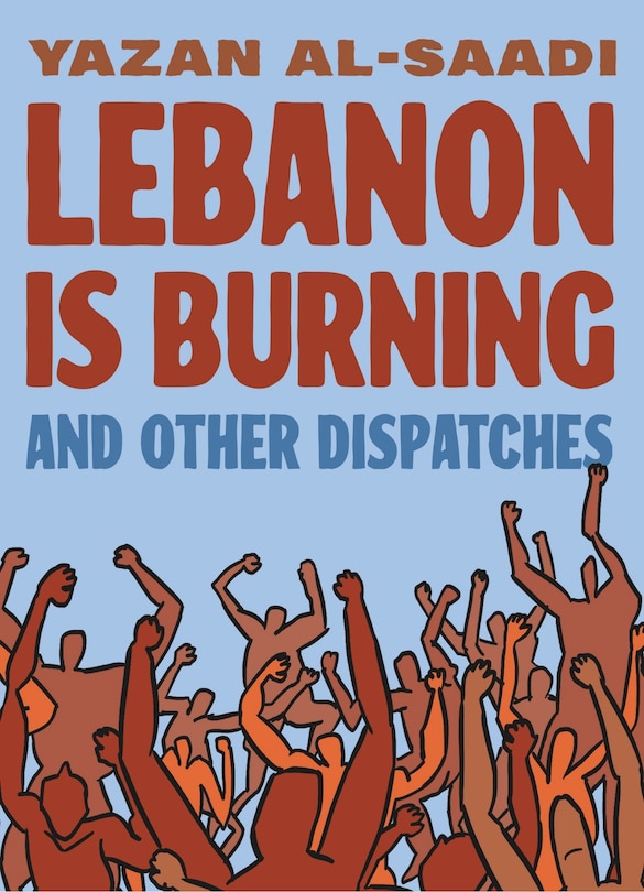 Front cover_Lebanon Is Burning and Other Dispatches