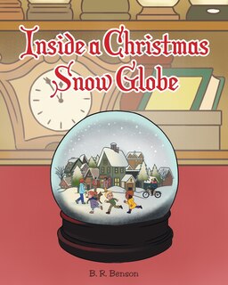 Front cover_Inside a Christmas Snow Globe