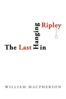 Front cover_The Last Hanging in Ripley