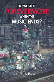 Couverture_Do We Sleep Forevermore When the Music Ends?