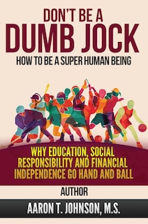 Front cover_DON'T BE A DUMB JOCK How To Be A Super Human Being