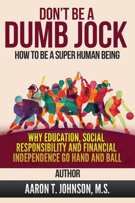 Front cover_DON'T BE A DUMB JOCK How To Be A Super Human Being
