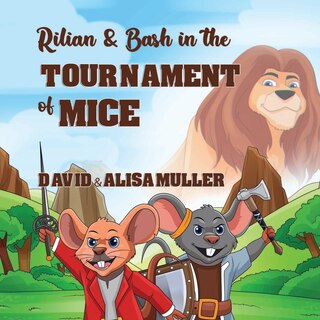 Front cover_Rilian & Bash in the Tournament of Mice
