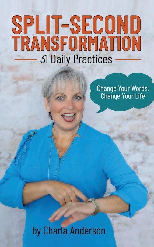 Front cover_Split-Second Transformation Change Your Words, Change Your Life