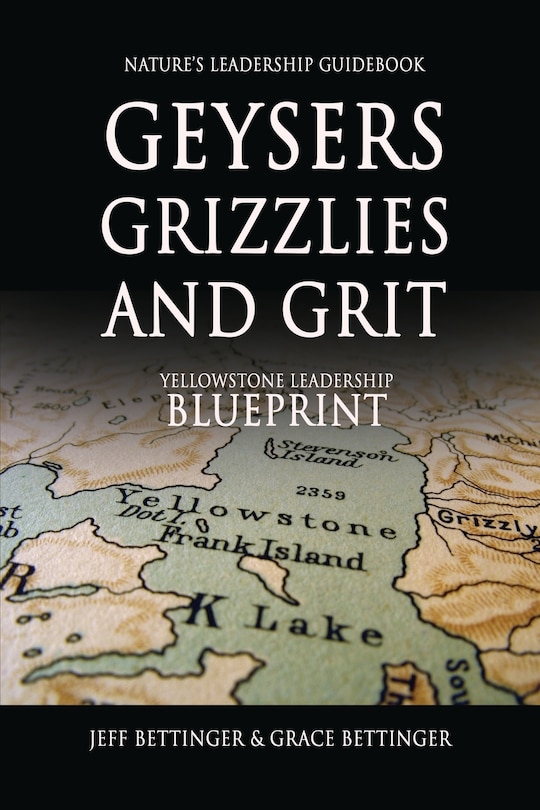 Couverture_GEYSERS, GRIZZLIES AND GRIT Nature's Leadership Guidebook