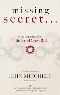 Front cover_THE MISSING SECRET of the Legendary Book Think and Grow Rich