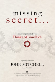 Front cover_THE MISSING SECRET of the Legendary Book Think and Grow Rich