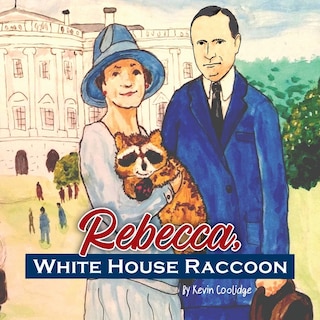 Front cover_Rebecca, White House Raccoon