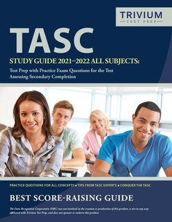 Tasc Study Guide 2021-2022 All Subjects: Test Prep With Practice Exam Questions For The Test Assessing Secondary Completion