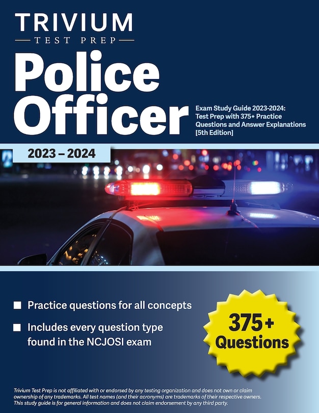 Police Officer Exam Study Guide 2023-2024: Test Prep with 375+ Practice Questions and Answer Explanations [5th Edition]