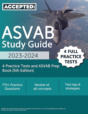 ASVAB Study Guide 2023-2024: 4 Practice Tests and ASVAB Prep Book [5th Edition]