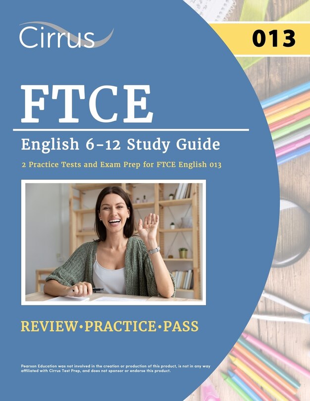 FTCE English 6-12 Study Guide: 2 Practice Tests and Exam Prep for FTCE English 013