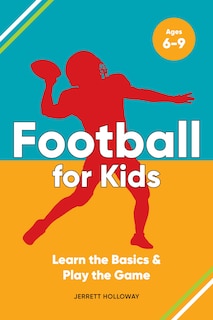 Football For Kids: Learn The Basics & Play The Game
