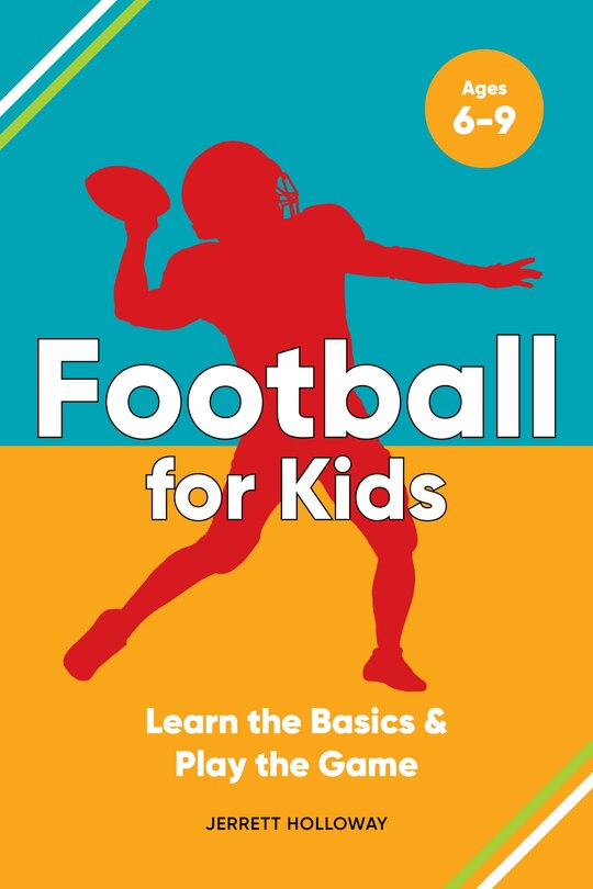 Football For Kids: Learn The Basics & Play The Game