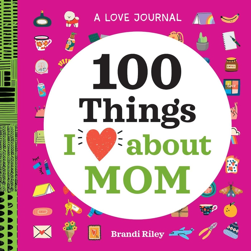 Couverture_A Love Journal: 100 Things I Love about Mom