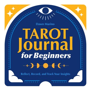 Tarot Journal For Beginners: Reflect, Record, And Track Your Insights