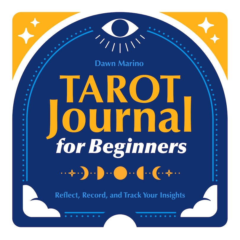 Tarot Journal For Beginners: Reflect, Record, And Track Your Insights
