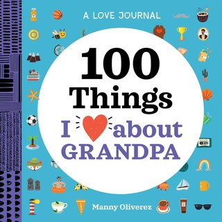 Front cover_A Love Journal: 100 Things I Love About Grandpa