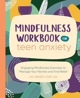 Couverture_Mindfulness Workbook For Teen Anxiety