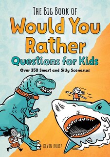 Front cover_The Big Book Of Would You Rather Questions For Kids