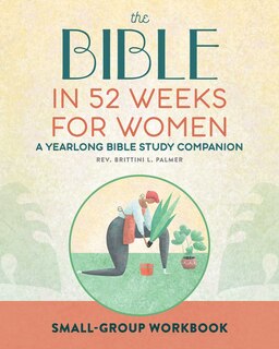 Couverture_Small Group Workbook: The Bible In 52 Weeks For Women