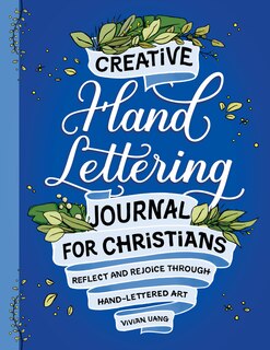Creative Hand Lettering Journal For Christians: Reflect And Rejoice Through Hand Lettered Art