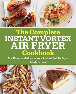 Couverture_The Complete Instant Vortex Air Fryer Cookbook