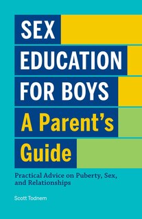 Front cover_Sex Education for Boys: A Parent's Guide