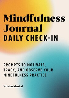 Mindfulness Journal: Daily Check-in: 90 Days Of Reflection Space To Track Your Mindfulness Practice