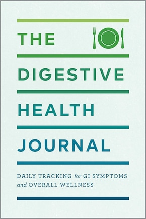 The Digestive Health Journal: Daily Tracking For Gi Symptoms And Overall Wellness