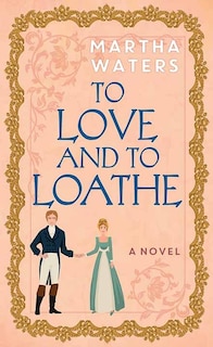 Front cover_To Love and to Loathe