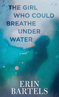 Front cover_The Girl Who Could Breathe Under Water