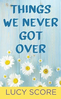 Front cover_Things We Never Got Over