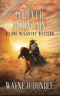 The Forever Mountain: A Lone McGantry Western