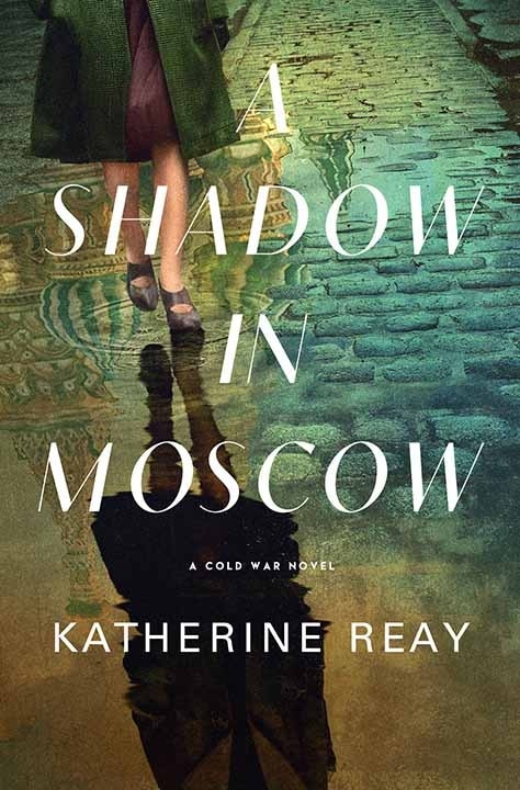 A Shadow in Moscow: A Cold War Novel