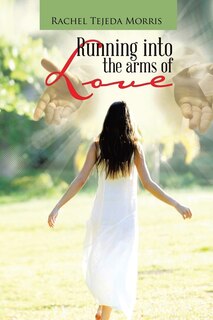 Front cover_Running Into The Arms Of Love