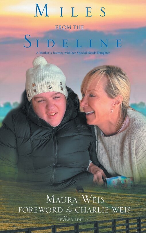 Miles From The Sideline: A Mother's Journey With Her Special Needs Daughter