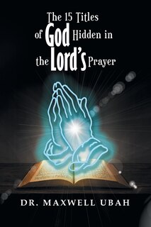 Couverture_The 15 Titles of God Hidden in the Lord's Prayer