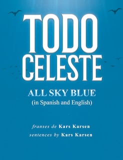 Front cover_Todo Celeste All Sky Blue (in Spanish and English)