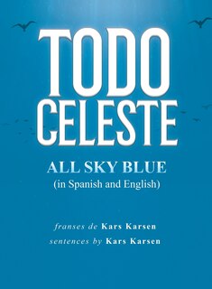 Front cover_Todo Celeste All Sky Blue (In Spanish and English)