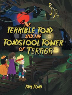 Front cover_The Terrible Toad and the Toadstool Tower of Terror