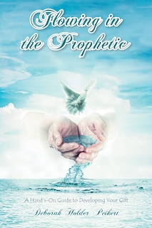 Front cover_Flowing in the Prophetic