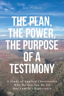 Front cover_The Plan, The Power, The Purpose of a Testimony