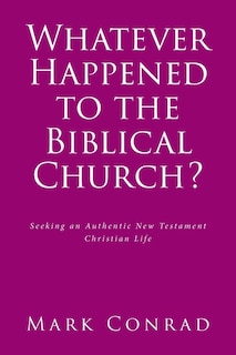 Couverture_Whatever Happened to the Biblical Church?