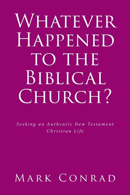 Couverture_Whatever Happened to the Biblical Church?
