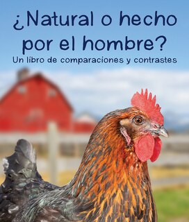 ¡natural O Hecho Por El Hombre? Un Libro De Comparaciones Y Contrastes: Natural Or Man-made? A Compare And Contrast Book In Spanish